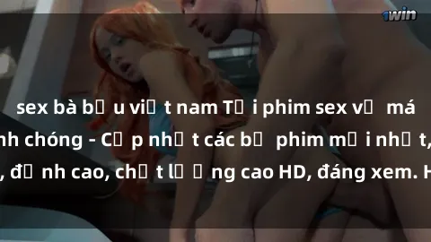 sex bà bầu việt nam Tải phim sex về máy miễn phí và nhanh chóng - Cập nhật các bộ phim mới nhất, đỉnh cao, chất lượng cao HD, đáng xem. Hãy trải nghiệm ngay!