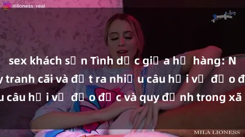 sex khách sạn Tình dục giữa họ hàng: Những sự kiện gây tranh cãi và đặt ra nhiều câu hỏi về đạo đức và quy định trong xã hội.