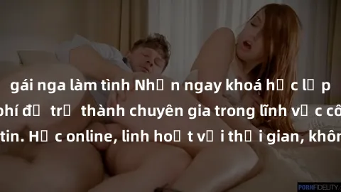 gái nga làm tình Nhận ngay khoá học lập trình Java miễn phí để trở thành chuyên gia trong lĩnh vực công nghệ thông tin. Học online, linh hoạt với thời gian, không giới hạn địa điểm. Đăng ký ngay!