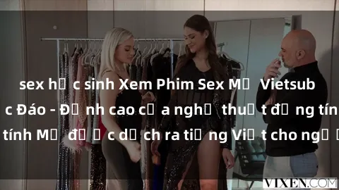 sex học sinh Xem Phim Sex Mỹ Vietsub Online Miễn Phí Độc Đáo - Đỉnh cao của nghệ thuật đồng tính Mỹ được dịch ra tiếng Việt cho người xem hiểu rõ hơn.