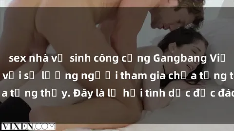 sex nhà vệ sinh công cộng Gangbang Việt Nam: Kỷ lục mới với số lượng người tham gia chưa từng thấy. Đây là lễ hội tình dục độc đáo và gây sốc.