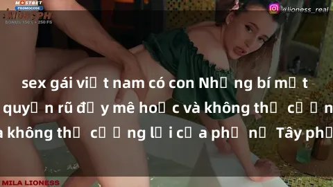sex gái việt nam có con Những bí mật về sex gái Tây: Sự quyến rũ đầy mê hoặc và không thể cưỡng lại của phụ nữ Tây phương