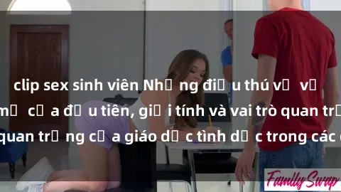 clip sex sinh viên Những điều thú vị về sex ở Bắc Âu: Sự mở cửa đầu tiên, giới tính và vai trò quan trọng của giáo dục tình dục trong các quốc gia này.